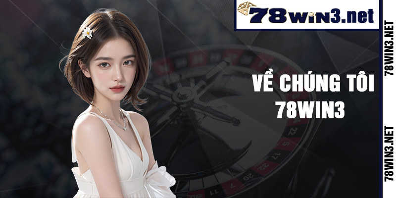 Về Chúng Tôi 78win3