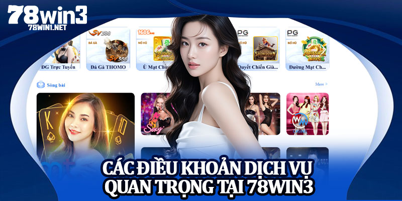 Các Điều Khoản Dịch Vụ Quan Trọng Tại 78win3