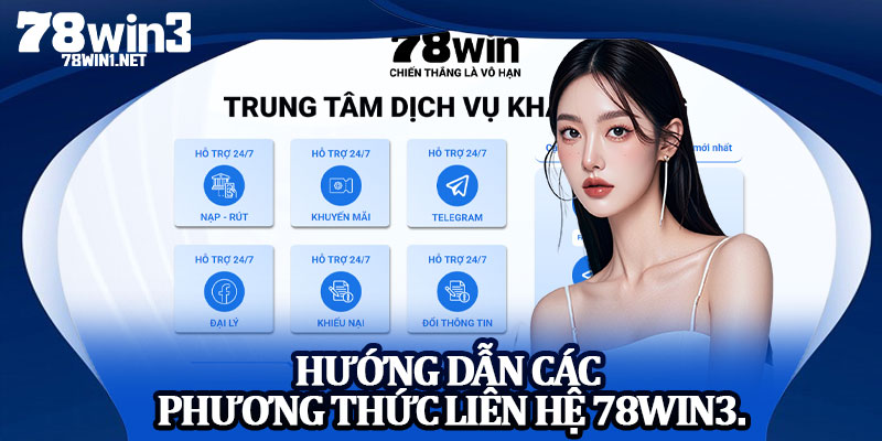 Hướng Dẫn Các Phương Thức Liên Hệ 78win3.