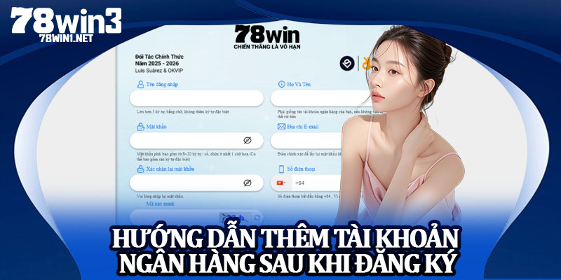 Hướng Dẫn Thêm Tài Khoản Ngân Hàng Sau Khi Đăng Ký