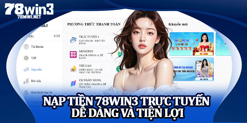 Nạp Tiền 78win3 Trực Tuyến Dễ Dàng Và Tiện Lợi