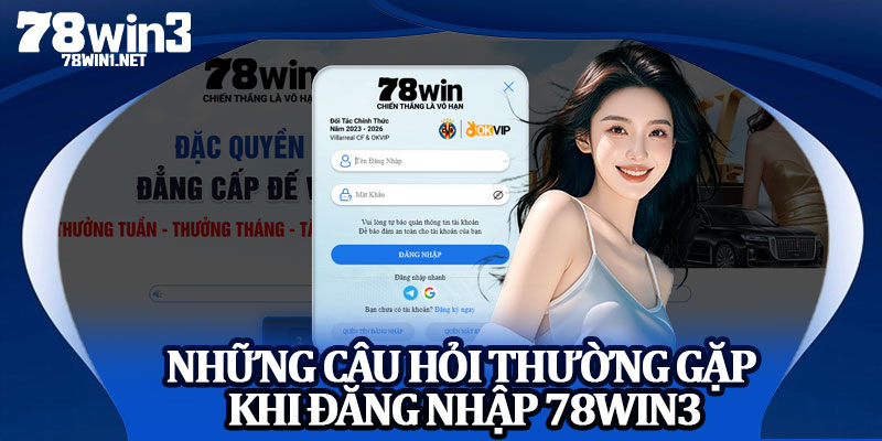 Những Câu Hỏi Thường Gặp Khi Đăng Nhập 78win3